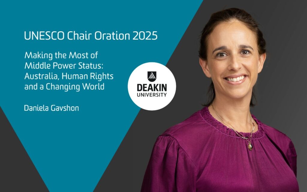 UNESCO Chair Deakin Oration Daniela Gavshon Human Rights Watch